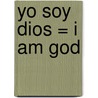 Yo Soy Dios = I Am God by Giorgio Faletti