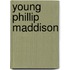 Young Phillip Maddison