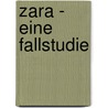 Zara - Eine Fallstudie door Alexandra Nima