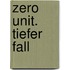 Zero Unit. Tiefer Fall