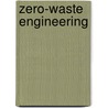 Zero-Waste Engineering door Rafiq Islam