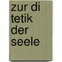 Zur Di Tetik Der Seele