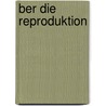 ber Die Reproduktion door Louis Althusser