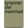 Tyrannei Der Mehrheit by Sebastian Ketting