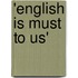 'English Is Must To Us'