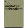 100 Awesome Icebreakers door Patty Huefer Riedel