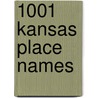1001 Kansas Place Names door Sondra Van Meter Mccoy