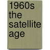 1960s the Satellite Age by Steven Parker