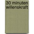 30 Minuten Willenskraft