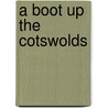A Boot Up The Cotswolds by Rodney Legg