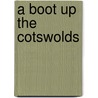 A Boot Up The Cotswolds door Rodney Legg