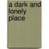 A Dark And Lonely Place