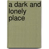 A Dark And Lonely Place door Edna Buchanan