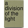 A Division Of The Light door Christopher Burns