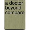 A Doctor Beyond Compare door Melanie Milburne