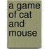 A Game Of Cat And Mouse