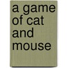 A Game Of Cat And Mouse door Mark Evanier