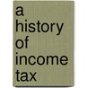 A History of Income Tax by B.E. V. Sabine