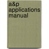 A&P Applications Manual door Kathleen Welch