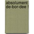 Absolument De-Bor-Dee !