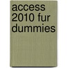 Access 2010 Fur Dummies door Laurie Ulrich-Fuller
