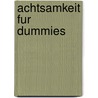 Achtsamkeit Fur Dummies by Shamash Alidina