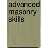 Advanced Masonry Skills by Richard T. Kreh