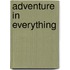Adventure In Everything
