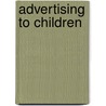Advertising To Children by Franziska Pfund