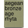 Aegean Bronze Age Rhyta by Robert B. Koehl