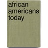 African Americans Today door Stephanie Kuligowski