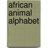 African Animal Alphabet door Dereck Joubert