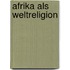 Afrika als Weltreligion