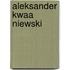 Aleksander Kwaa Niewski