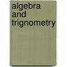 Algebra And Trignometry door Michael Sullivan