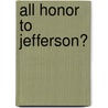 All Honor To Jefferson? door Erik S. Root