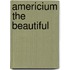 Americium The Beautiful