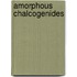 Amorphous Chalcogenides