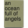 An Ocean Full of Angels door Peter Kreeft
