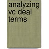 Analyzing Vc Deal Terms door Aspatore Books