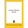 Ancient Mystery Rituals by Manly P. Hall