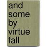 And Some by Virtue Fall by Peter Connor