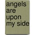 Angels Are Upon My Side