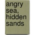 Angry Sea, Hidden Sands