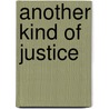 Another Kind Of Justice door Chris Madsen