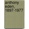 Anthony Eden, 1897-1977 by Peter Dodd
