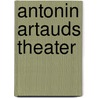 Antonin Artauds Theater door Kaja Dymnicki