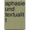 Aphasie Und Textualit T door Michael Heina