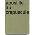 Apostille Au Crepuscule