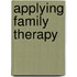 Applying Family Therapy